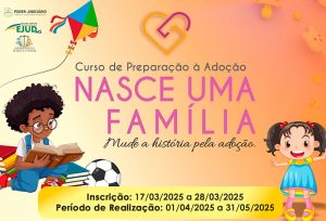 Inscrições para o Curso de Preparação à Adoção do TJMS encerram na sexta